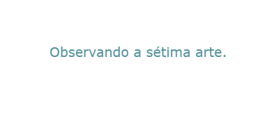 cinematório - Observando a sétima arte.